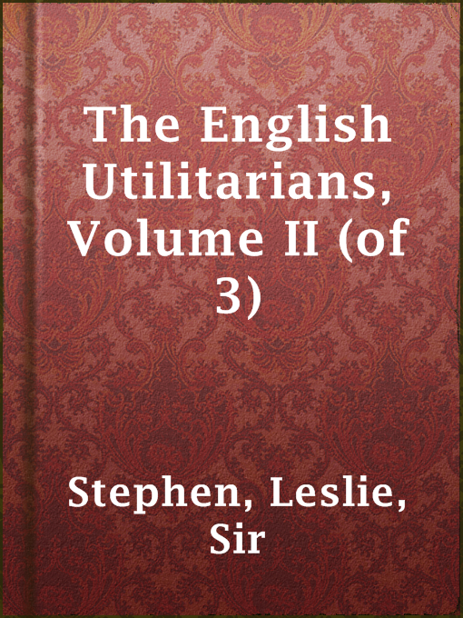Title details for The English Utilitarians, Volume II (of 3) by Sir Leslie Stephen - Available
